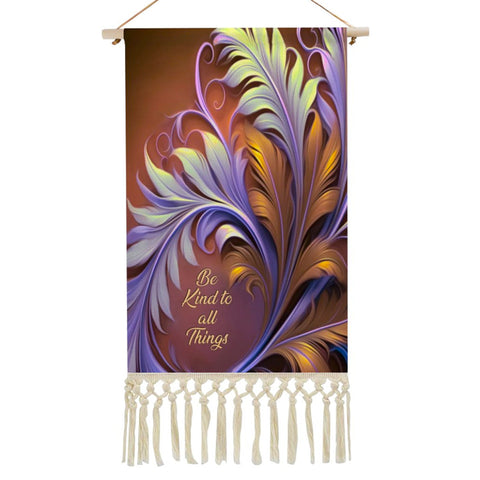 Fringed canvas wall hanging featuring artwork by Primal Painter of art nouveau foliage in rust, orange, and violet with the affirmation Be Kind to All Things.